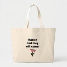 Plant it and They Will Come Tshirts and Gifts Tote Bag