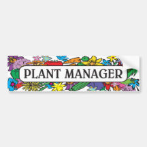 Plant Manager Bumper Stickers