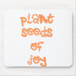 plant seeds of joy mousepad