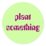 Plant Something Sticker