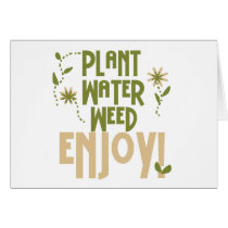Plant Water Weed Enjoy Tshirts and Gifts Greeting Cards