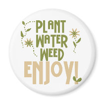Plant Water Weed Enjoy Tshirts and Gifts Fridge Magnet