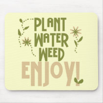 Plant Water Weed Enjoy Tshirts and Gifts Mouse Pads