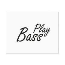 Play bass black text stretched canvas prints