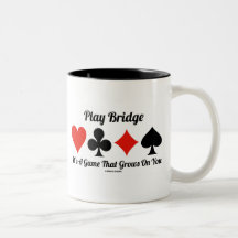 Play Bridge It's A Game That Grows On You Mug