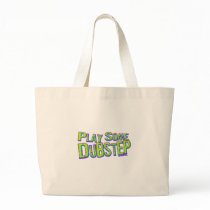 Play some DUBSTEP Tote Bags