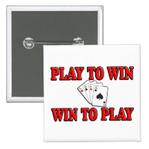 Play To Win - Win To Play - Poker Pinback Buttons