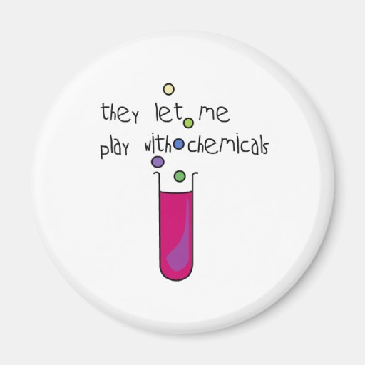 Play with Chemicals Refrigerator Magnet