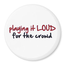 Playing It Loud For The Crowd Refrigerator Magnet