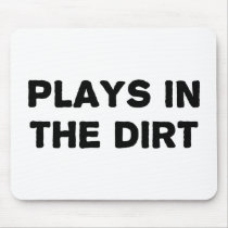 Plays in the Dirt