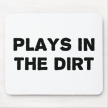 Plays in the Dirt Mousepad