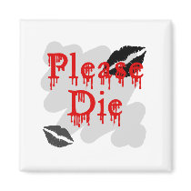 please die refrigerator magnets