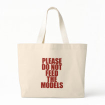 Please Do Not Feed The Models! Canvas Bag