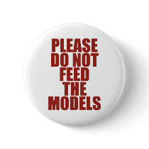 Please Do Not Feed The Models! Buttons