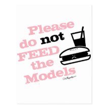 Please Do Not Feed the Models Post Cards