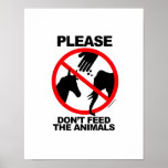 Please Don't Feed the Animals Poster