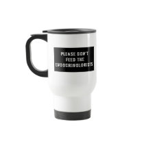 Please Don't Feed the Endocrinologists Mug