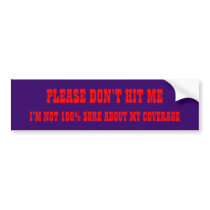 PLEASE  DON'T HIT ME bumper stickers