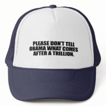 Please don't tell Obama what comes after a trillio