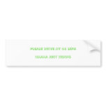 Please drive at 40 mphnaaaa just kiding bumper stickers