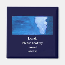 PLEASE HEAL MY FRIEND REFRIGERATOR MAGNETS