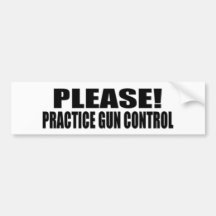 Please practice gun control, bumper sticker