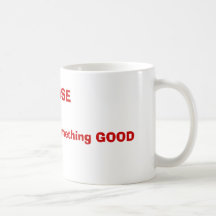 PLEASE, Refill me with something GOOD Coffee Mug
