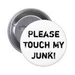 Please Touch My Junk! Pinback Button