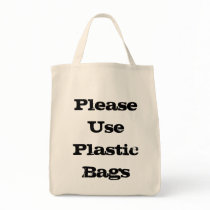 Please Use Plastic Bags Tote