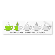 Please Wait... Caffeine Loading Bumper Sticker