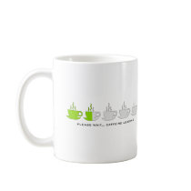 Please Wait... Caffeine Loading Coffee Mugs