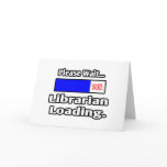 Please Wait...Librarian Loading Card