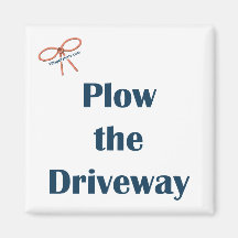 Plow The Driveway Reminder Magnet