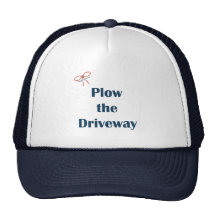 Plow The Driveway Reminders Hats