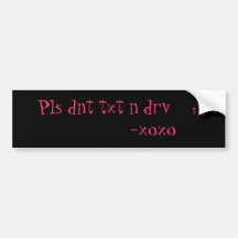 Pls dnt txt n drv    ; )           -xoxo bumper stickers