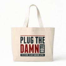 Plug the Damn Hole Canvas Bag