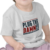 Plug the Damn Hole Shirt