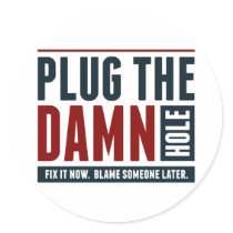 Plug the Damn Hole Stickers