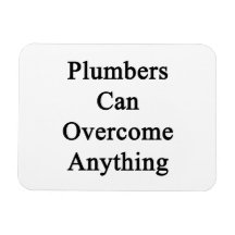 Plumbers Can Overcome Anything Vinyl Magnet