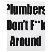 Plumbers Don't Fuck Around Flyers