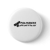 Plumbers "gettin paid to lay pipe"