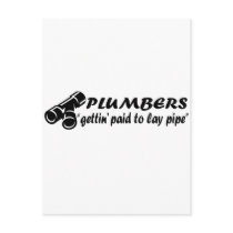Plumbers "gettin paid to lay pipe"