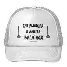 Plunger is Mightier - Joe the plumber Hat