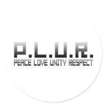 PLUR - Peace Love Unity Respect