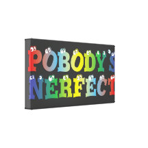 Pobody's Nerfect Bold Stretched Canvas Print