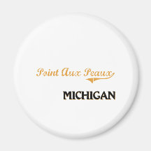 Point Aux Peaux Michigan Classic Fridge Magnets