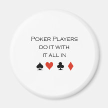 Poker players do it all in T-shirt Magnets