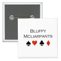 Poker T-shirts: "Bluffy Mcliarpants" Pin