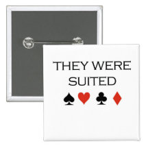 Poker T-shirts: "They were suited" Pin