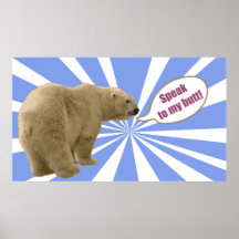 polar bear _speak to my butt posters